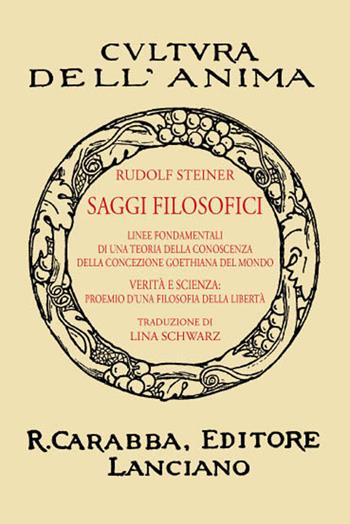 Saggi filosofici (rist. anast. 1932). Ediz. in facsimile - Rudolf Steiner - Libro Carabba 2017, Cultura dell'anima | Libraccio.it