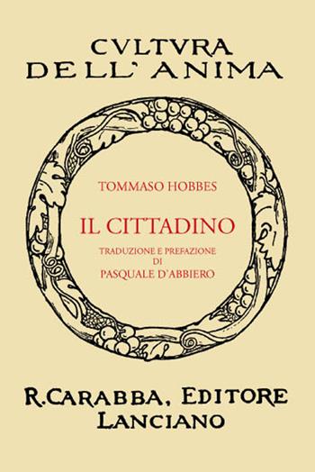 Il cittadino (rist. anast. 1932). Ediz. in facsimile - Thomas Hobbes - Libro Carabba 2017, Cultura dell'anima | Libraccio.it
