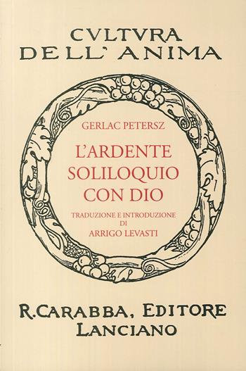 L'ardente soliloquio con Dio (rist. anast. 1938). Ediz. in facsimile - Gerlach Peters - Libro Carabba 2017, Cultura dell'anima | Libraccio.it