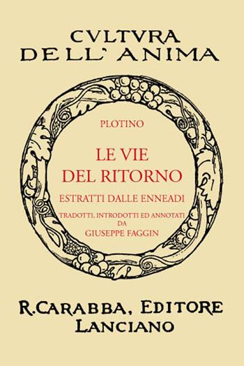 Le vie del ritorno (rist. anast. 1938). Ediz. in facsimile - Plotino - Libro Carabba 2017, Cultura dell'anima | Libraccio.it