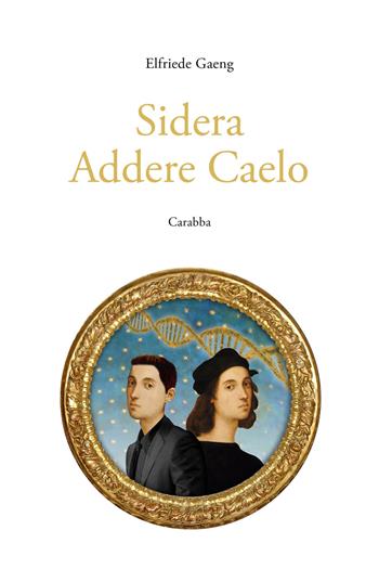 Sidera Addere Caelo - Elfriede Gaeng - Libro Carabba 2020, Universale Carabba | Libraccio.it