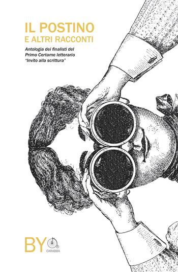 Il postino e altri racconti. Antologia di novelle dal primo certame letterario «Invito alla scrittura»  - Libro Carabba 2017, Vélo | Libraccio.it