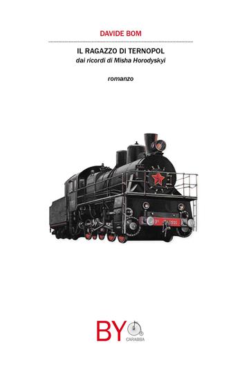 Il ragazzo di Ternopol. Dai ricordi di Misha Horodyskyi - Davide Bom - Libro Carabba 2017, Vélo | Libraccio.it