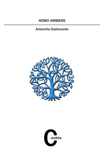 Homo ambiens - Antonella Giallonardo - Libro Carabba 2017, Processi culturali e formativi | Libraccio.it