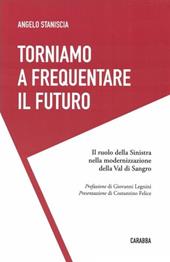 Torniamo a frequentare il futuro. Il ruolo della Sinistra nella modernizzazione della Val di Sangro