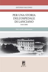 Per una storia dell'Ospedale di Lanciano (1843-2000). Fatti, ricordi e testimonianze