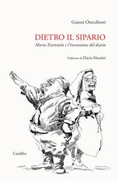 Dietro il sipario. Maria Eisenstein e l’invenzione del diario