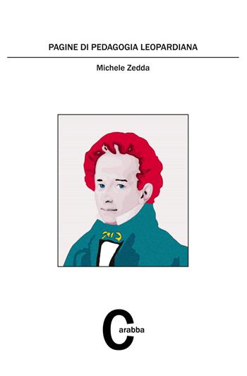 Pagine di pedagogia leopardiana - Michele Zedda - Libro Carabba 2020, Processi culturali e formativi | Libraccio.it