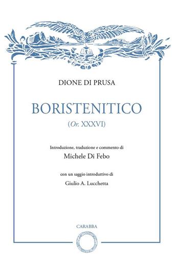 Boristenitico (Or. XXXVI) - Dione di Prusa - Libro Carabba 2020 | Libraccio.it