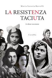 La Resistenza taciuta. Le donne raccontano