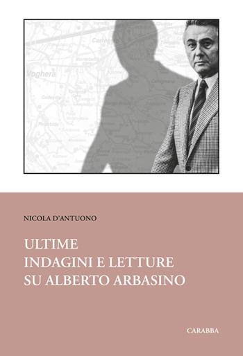 Ultime indagini e letture su Alberto Arbasino - Nicola D'Antuono - Libro Carabba 2020, Sagittae | Libraccio.it