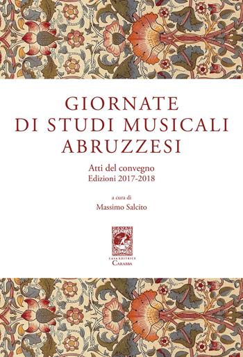 Giornate di Studi Musicali Abruzzesi. Atti del Convegno edizioni 2017-2018  - Libro Carabba 2021, Convegni e celebrazioni | Libraccio.it