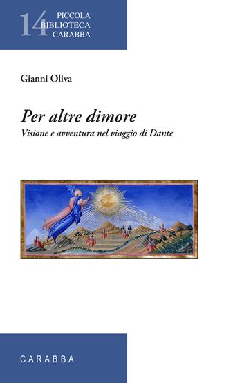 Per altre dimore. Visione e avventura nel viaggio di Dante - Gianni Oliva - Libro Carabba 2021, Piccola biblioteca Carabba | Libraccio.it