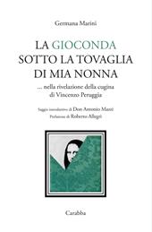 La Gioconda sotto la tovaglia di mia nonna... Nella rivelazione della cugina di Vincenzo Peruggia