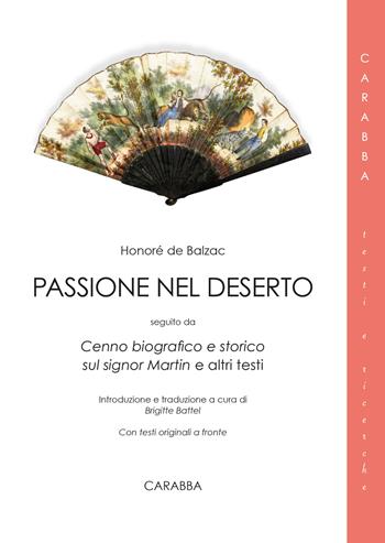 Passione nel deserto. Seguito da Cenno biografico e storico relativo al signor Martin e altri testi. Con testo originale a fronte - Honoré de Balzac - Libro Carabba 2021, Testi e ricerche | Libraccio.it