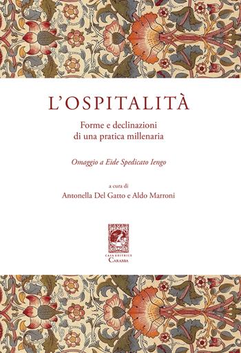 L'ospitalità. Forme e declinazioni di una pratica millenaria. Omaggio a Eide Spedicato Iengo  - Libro Carabba 2021, Convegni e celebrazioni | Libraccio.it