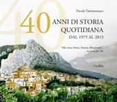 40 anni di storia quotidiana. Dal 1975 al 2015. Villa Santa Maria, l'istituto Alberghiero e... la carica dei 101