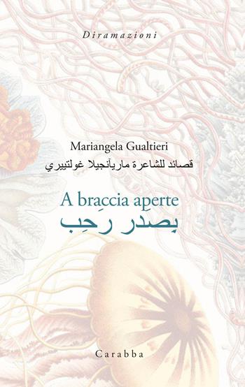 A braccia aperte - Mariangela Gualtieri - Libro Carabba 2022, Diramazioni | Libraccio.it