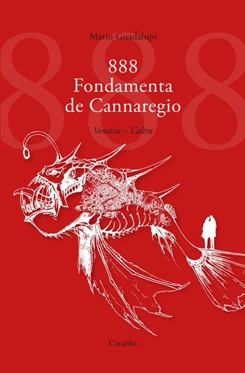 888 Fondamenta de Cannaregio. Venezia. L'altra - Mario Guadalupi - Libro Carabba 2022, Universale Carabba | Libraccio.it