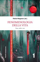 Fenomenologia della vita. Senso, valore, cura