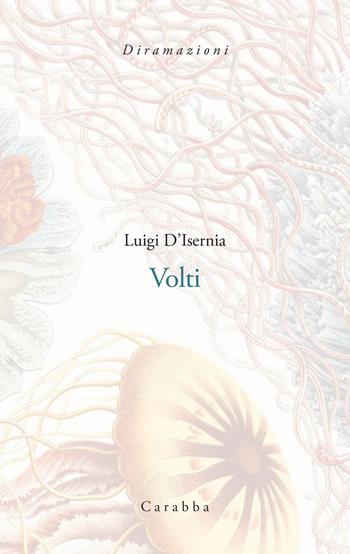 Volti - Luigi E. D'Isernia - Libro Carabba 2022, Diramazioni | Libraccio.it