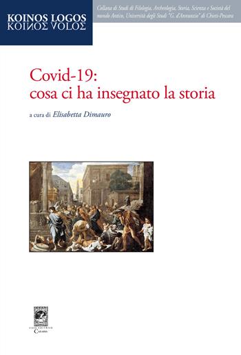 Covid-19: cosa ci ha insegnato la storia - Elisabetta Dimauro - Libro Carabba 2022, Koinos Logos | Libraccio.it