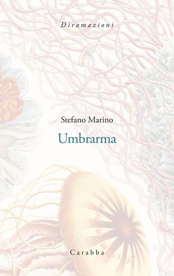 Umbrarma - Stefano Marino - Libro Carabba 2022, Diramazioni | Libraccio.it