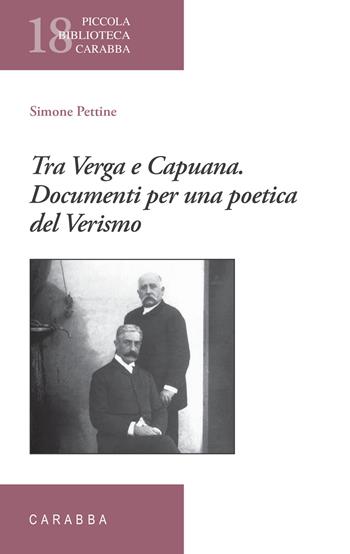 Tra Verga e Capuana. Documenti per una poetica del Verismo - Simone Pettine - Libro Carabba 2022, Piccola biblioteca Carabba | Libraccio.it