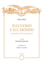 Sull'uomo e sul mondo. La filosofia di Pietro Pomponazzi