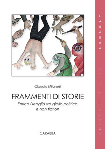 Frammenti di storie minime. Enrico Deaglio tra giallo politico e non fiction - Claudio Milanesi - Libro Carabba 2023, Testi e ricerche | Libraccio.it