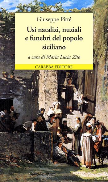 Usi natalizi, nuziali e funebri del popolo siciliano - Giuseppe Pitrè - Libro Carabba 2024, Le monete d'oro | Libraccio.it