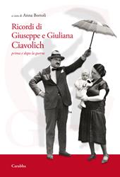 Ricordi di Giuseppe e Giuliana Ciavolich. Prima e dopo la guerra