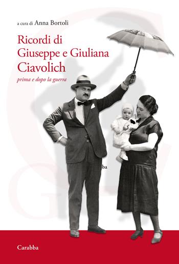 Ricordi di Giuseppe e Giuliana Ciavolich. Prima e dopo la guerra  - Libro Carabba 2024, Universale Carabba | Libraccio.it