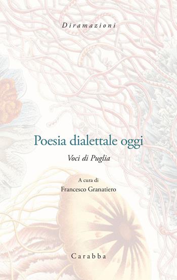 Poesia dialettale oggi. Voci di Puglia - Francesco Granatiero - Libro Carabba 2024, Diramazioni | Libraccio.it