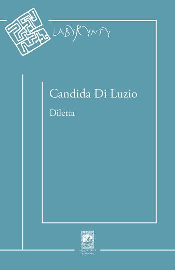 Diletta - Candida Di Luzio - Libro Carabba 2024, Labyrynty | Libraccio.it