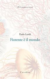 Fiorente è il mondo