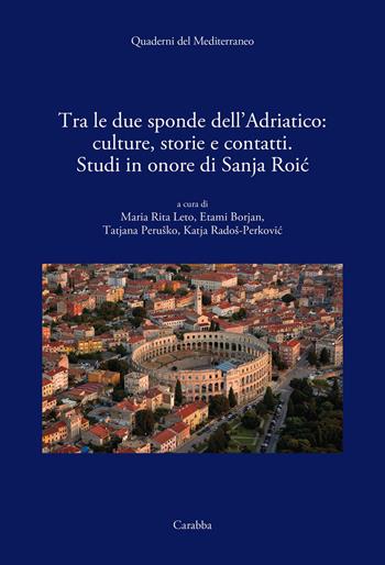 Tra le due sponde dell'Adriatico: culture, storie e contatti  - Libro Carabba 2025, Quaderni del Mediterraneo | Libraccio.it