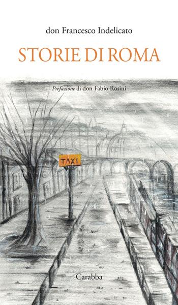 Storie di Roma - Francesco Indelicato - Libro Carabba 2026, Universale Carabba | Libraccio.it