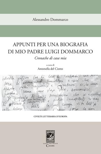Appunti per una biografia di mio padre Luigi Dommarco - Alessandro Dommarco - Libro Carabba 2026, Civiltà letteraria d'Europa | Libraccio.it
