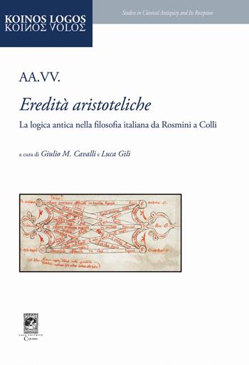 Eredità aristoteliche. La logica antica nella filosofia italiana da Rosmini a Colli  - Libro Carabba 2026, Koinos Logos | Libraccio.it
