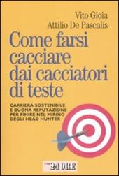 Come farsi cacciare dai cacciatori di teste. Carriera sostenibile e buona reputazione per finire nel mirino degli head hunter