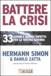 Battere la crisi. 33 azioni a rapido impatto per la vostra azienda