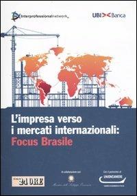L' impresa verso i mercati internazionali: Focus Brasile  - Libro Il Sole 24 Ore 2010, Globalizzazione e mercati internazionali | Libraccio.it
