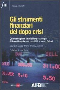 Gli strumenti finanziari del dopo crisi. Come scegliere la migliore strategia di investimento nei possibili scenari futuri  - Libro Il Sole 24 Ore 2011, Finanza e mercati | Libraccio.it