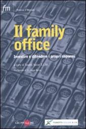 Il family office. Investire e difendere i propri risparmi