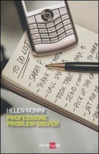 Professione problem solver - Helen Nonini - Libro Il Sole 24 Ore 2011, Mondo economico | Libraccio.it