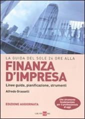 La guida del Sole 24 Ore alla finanza d'impresa. Linee guida, pianificazione, strumenti