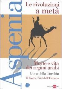 Aspenia. Vol. 52: Le rivoluzioni a metà.  - Libro Il Sole 24 Ore 2011 | Libraccio.it