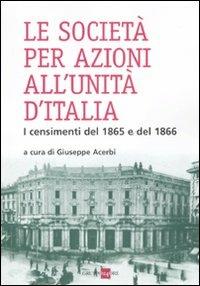 Le società per azioni all'unità d'Italia. I censimenti del 1865 e del 1866  - Libro Il Sole 24 Ore 2019, Studi | Libraccio.it