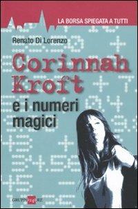 Corinnah Kroft e i numeri magici - Renato Di Lorenzo - Libro Il Sole 24 Ore 2019, La borsa spiegata a tutti | Libraccio.it